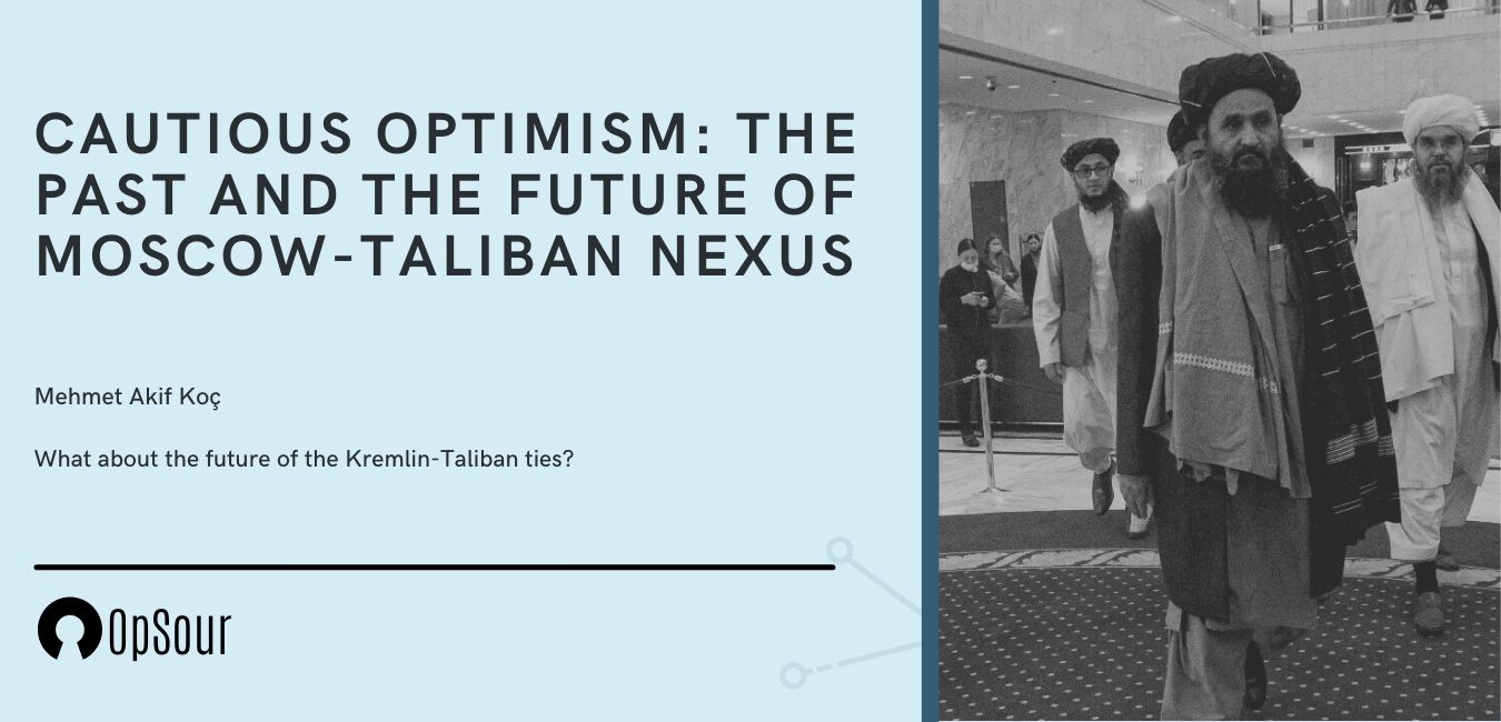 Cautious Optimism: The Past and the Future of Moscow-Taliban Nexus