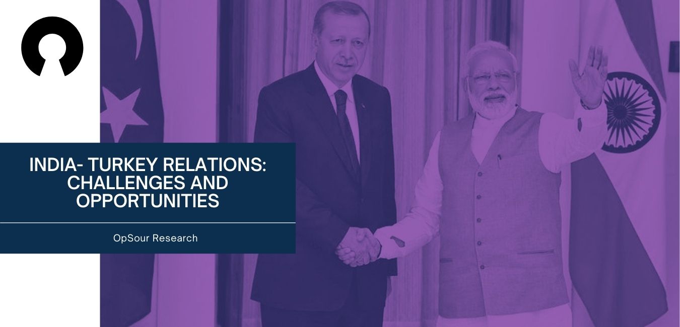 India-Turkey Relations: Challenges and Opportunities 